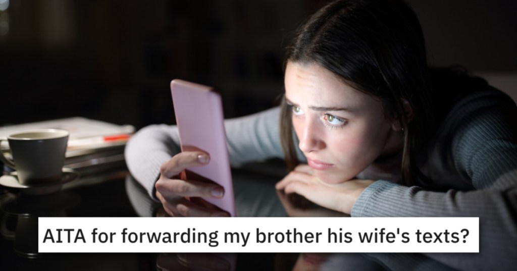 Should She Have Forwarded Her Sister-In-Law's Text To Her Brother?