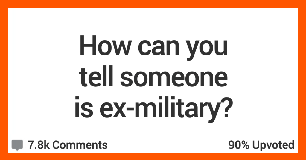 Here's How People Think You Can Tell Someone Has Served In The Military