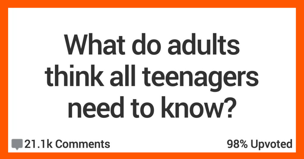 Here Are The Things Adults Think All Teenagers Should Know