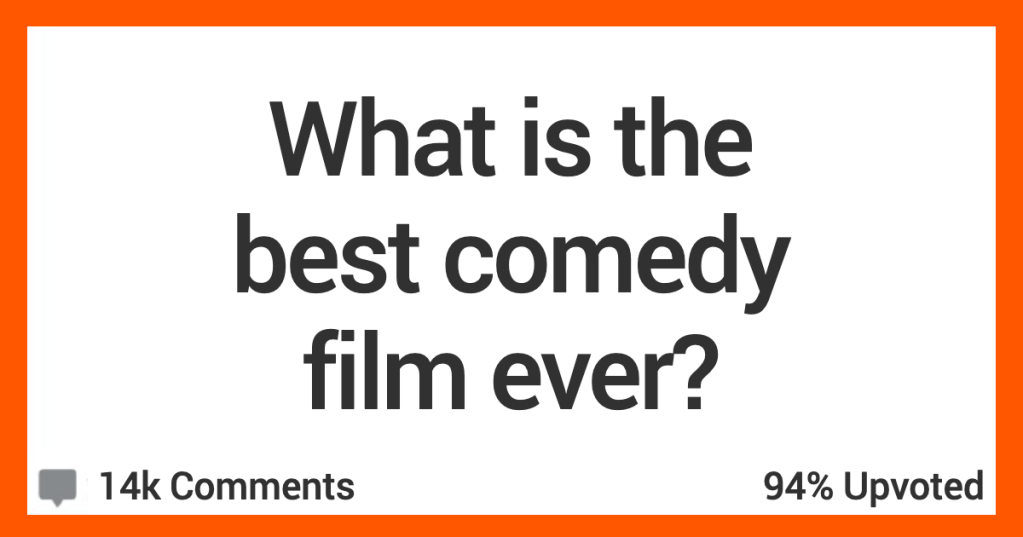 The Best Comedy Ever Made? These People Have Some Interesting Thoughts!