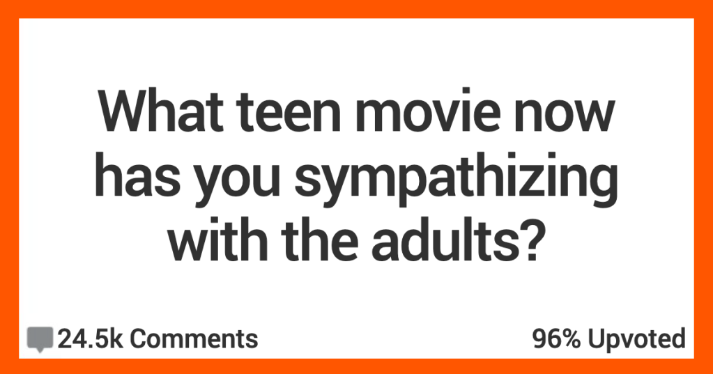 Adults Share Why They Now Side With the Parents From Teen Movies From Their Youth