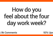 Wondering About A Four Day Work Week? These Folks Have Some Interesting Thoughts.