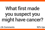 If You’ve Ever Worried You Might Be Sick, Here’s What Made These Folks Suspect They Had Cancer