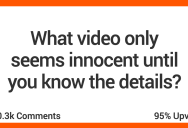 People Talk About The “Innocent” Videos They’ve Seen That Sent Chills Down Their Spines When They Heard The Whole Story