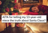 Her Parents Wanted Her To Believe In Santa. Her Aunt Told Her The Truth. Who Is In The Wrong?