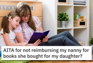 Should This Woman Reimburse Her Nanny For Funds Spent Without Asking?