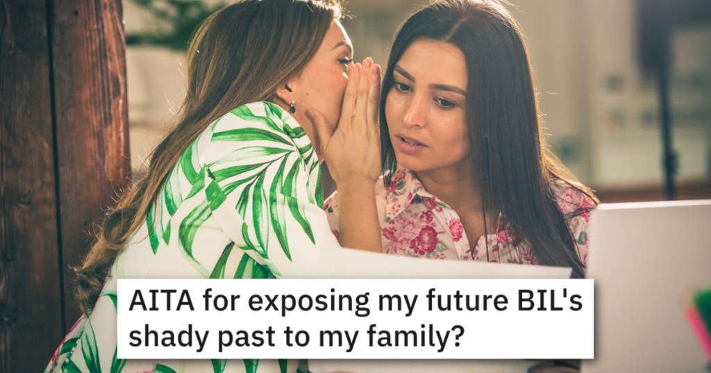 This Woman Felt It Was Her Duty To Expose Her Sister's Fiancee's Past To Her Family. Was She Wrong?
