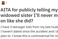 Is She Wrong for Telling Her Widowed Sister She’ll Never Move On Like She Did? People Responded.