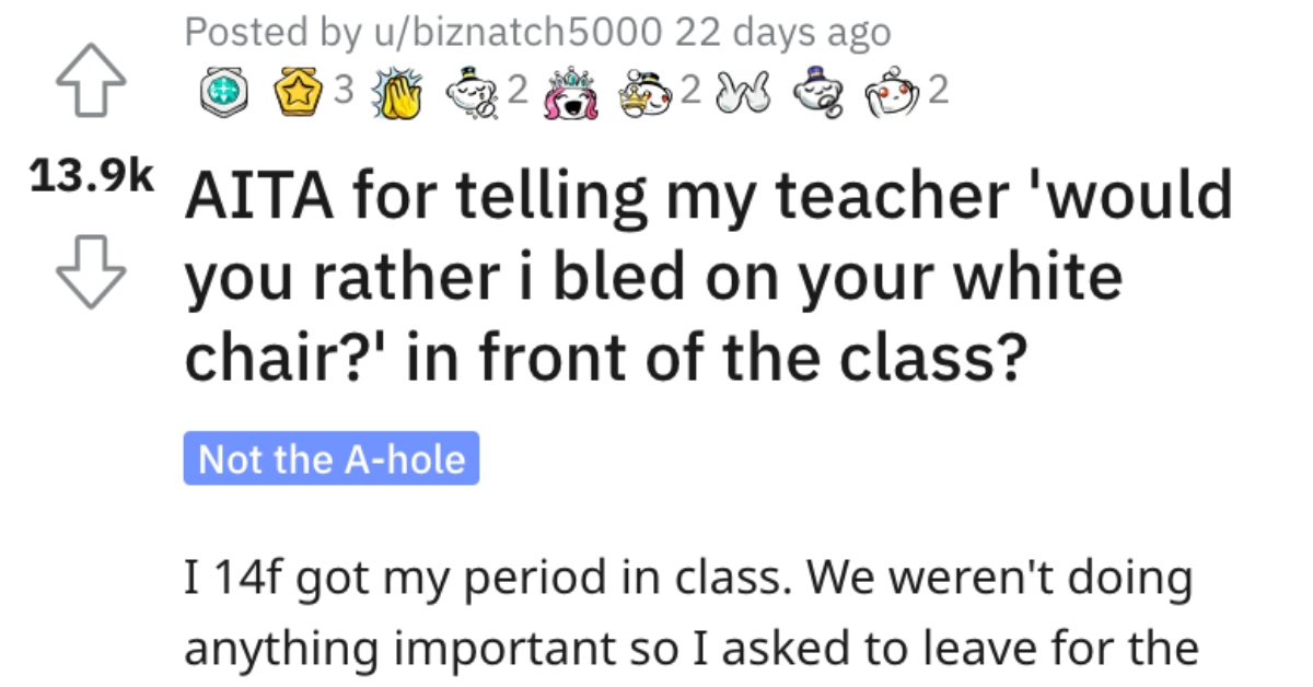 She Mouthed Off to a Teacher After She Got Her Period in Class. Did She Go Too Far?