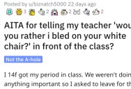 She Mouthed Off to a Teacher After She Got Her Period in Class. Did She Go Too Far?