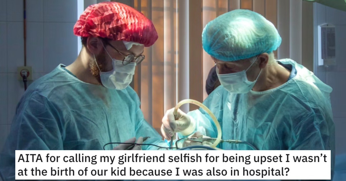 He Called His Girlfriend Selfish for Being Upset at Him About the Birth of Their Child. Did He Go Too Far?