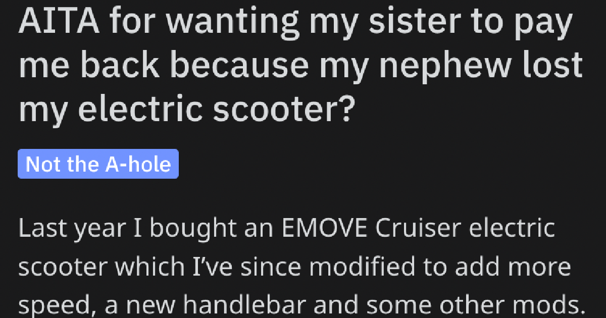 His Nephew Lost His Expensive Electric Scooter. How Far Should He Take The Punishment?