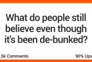 People Talk About Common Beliefs That Science Has Debunked