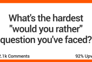 People Share Stories When They’ve Been Asked Awful “Would You Rather” Questions