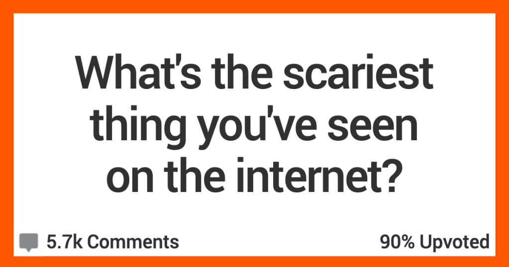 Creepy Internet Posts People Say You Should Definitely Avoid