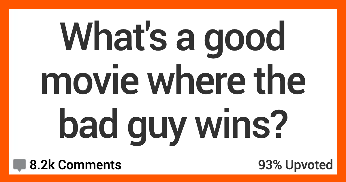 What’s a Good Movie Where the Bad Guy Wins? Here’s What People Said
