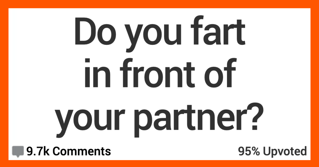 People Got Real About Whether or Not They Fart in Front of Their Partners