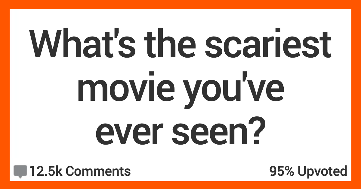 What's the Scariest Movie You've Ever Seen? People Responded.