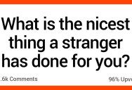 People Share Stories About the Nicest Things Strangers Ever Did for Them