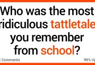 People Share Stories About the Worst Tattletales From When They Were in School