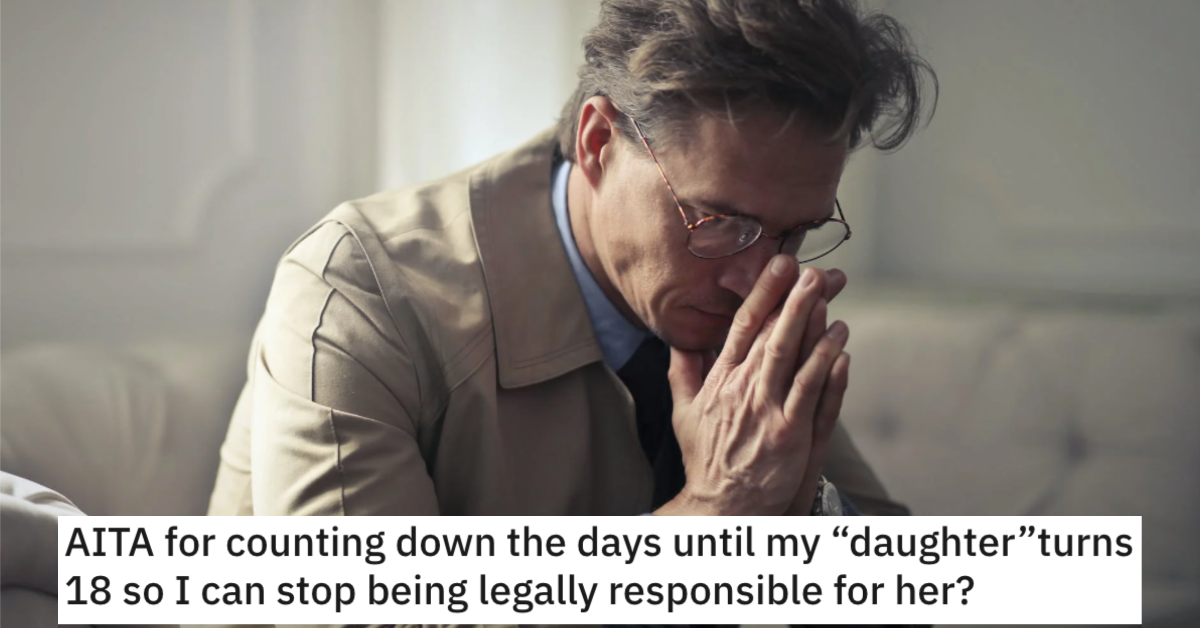 Man Asks if He's a Jerk for Counting Down the Days Until He's No Longer Legally Responsible for His Wife's Daughter