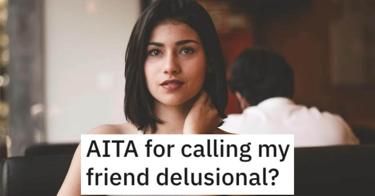 Woman Wants to Know if She’s Wrong for Telling Her Friend That He’s ...