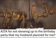 She Didn’t Show Up at the Party Her Husband Planned for Her. Is She a Jerk?