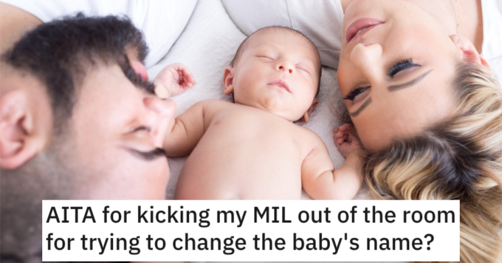 Is She Wrong for Kicking Her Mother-In-Law Out After She Tried to Change Her Baby’s Name? People Responded.