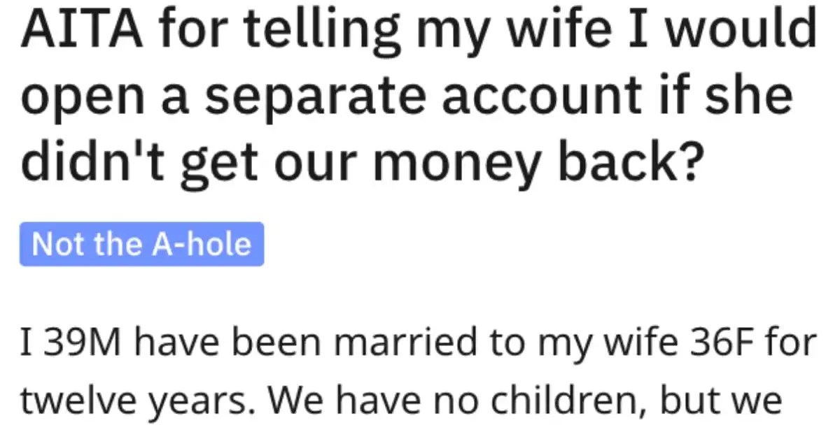 Man Asks if He’s Wrong for Telling His Wife He’s Opening up a Separate ...
