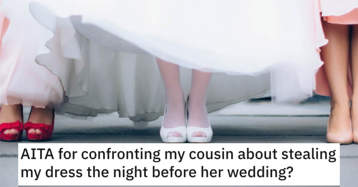 AITAStolenWeddingDress Woman Asks if She’s Wrong for Confronting Her Cousin Because She Stole Her Dress