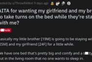 He Wants His Girlfriend and His Brother to Take Turns Using the Bed. Is He Wrong?