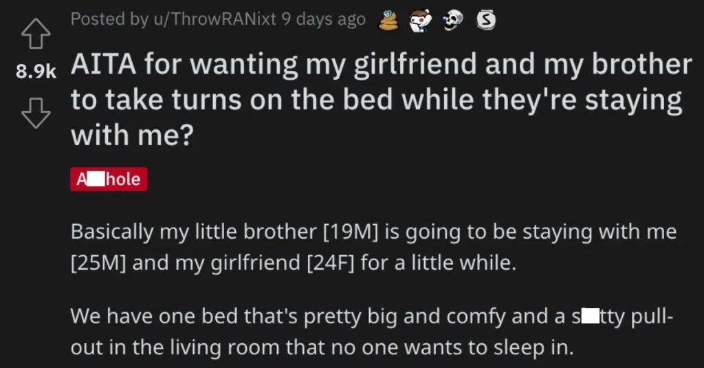  He Wants His Girlfriend and His Brother to Take Turns Using the Bed. Is He Wrong?
