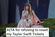 She Refuses to Sell Her Taylor Swift Tickets? Is She a Jerk?