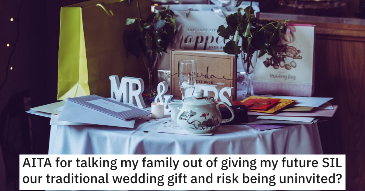 Man Asks if He's Wrong for Talking His Family Out of Giving His Sister-In-Law a Traditional Wedding Gift