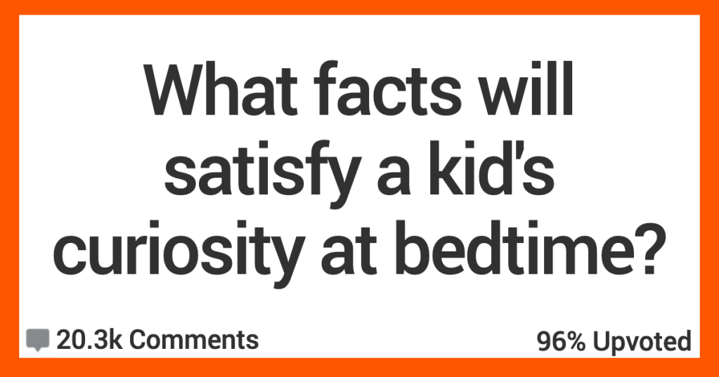 What Cool but Simple Facts Would Satisfy a Little Kid’s Request for Once Fact Before Bedtime?