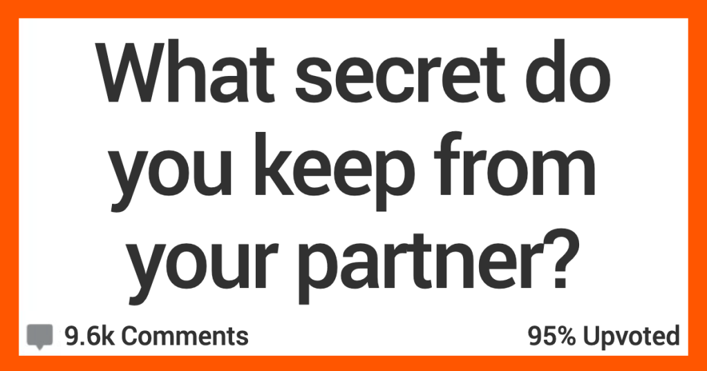 People Share the Secrets They Can Never Tell Their Significant Others