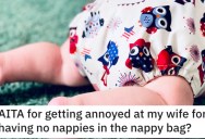 He Got Mad at His Wife for Not Having Any Diapers. Did He Go Too Far?