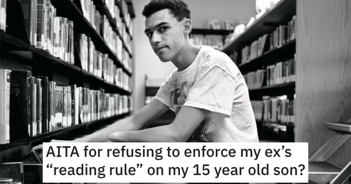 He Won't Enforce His Ex-Wife's Reading Rule on His Teenage Son. Is He Wrong?