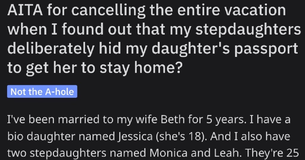 His Stepdaughters Hid His Daughter's Passport So She'd Miss A Vacation So He Cancelled The Whole Thing. Was He Right?
