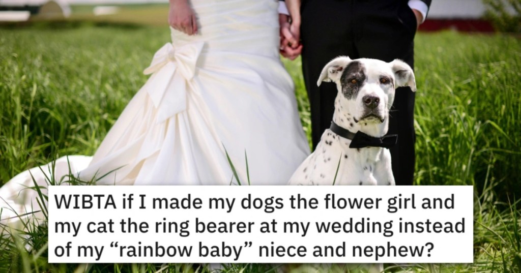 Is This Bride Out Of Line For Putting Her Pets In The Wedding Party Over Her Niece And Nephew