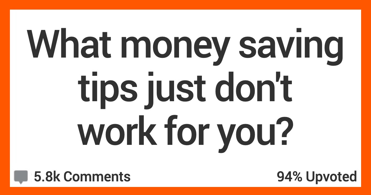People Share the Money Saving Tips That Just Don't Work for Them