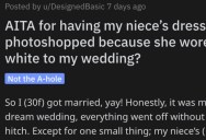 Woman Asks if She’s Wrong for Photoshopping Her Niece’s Dress in Her Wedding Photos