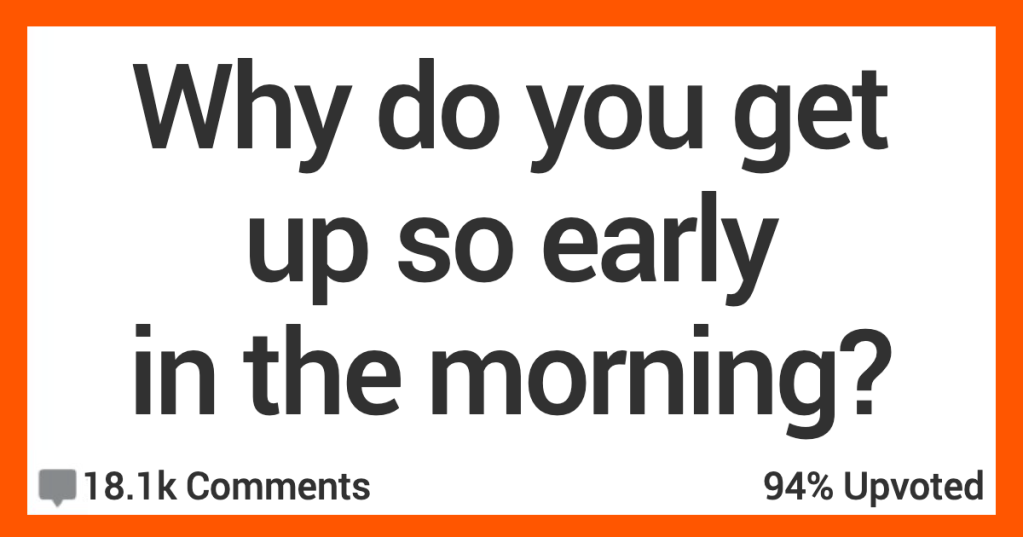 Why Do You Wake Up Extremely Early? Here’s What People Said.