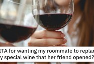Should The Roommate Have To Replace The Exact Bottle Of Wine She Took From The Pantry?