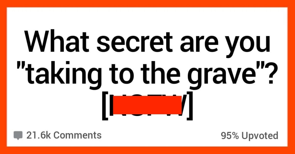 People Anonymously Share the Secrets They’ll Never Tell Anyone
