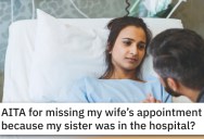 Dad-To-Be Stresses Over Whether He Was Wrong To Choose Ailing Sister Over His Pregnant Wife