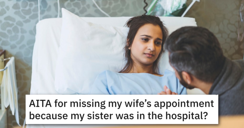 Dad-To-Be Stresses Over Whether He Was Wrong To Choose Ailing Sister Over His Pregnant Wife