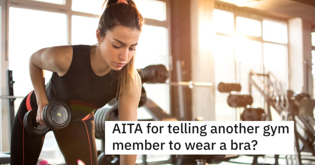 "Maybe YOU should wear a bra!" Is It Ever OK To Comment On Another Person's Body At The Gym?