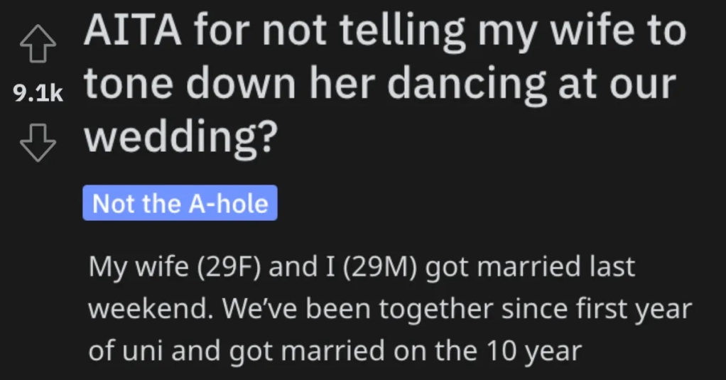 'I didn’t see anything gratuitous about it.' He Didn't Tell His Wife to Tone Down Her Dancing at Their Wedding And Now She's Upset At Him For Not Keeping Her In Check.