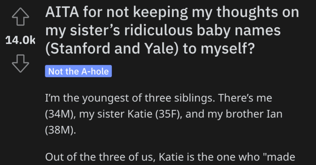 AITABadBabyNames Man Asks if He’s Wrong for Telling His Sister What He Thought About Her Baby Names
